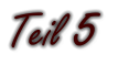 Teil 5