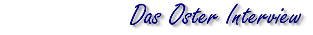 Das Oster Interview