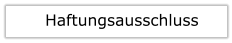 Haftungsausschluss
