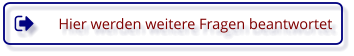Hier werden weitere Fragen beantwortet Hier werden weitere Fragen beantwortet