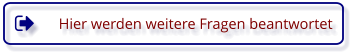 Hier werden weitere Fragen beantwortet Hier werden weitere Fragen beantwortet